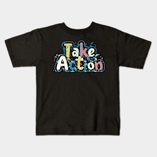 Take Action Kids T-Shirt